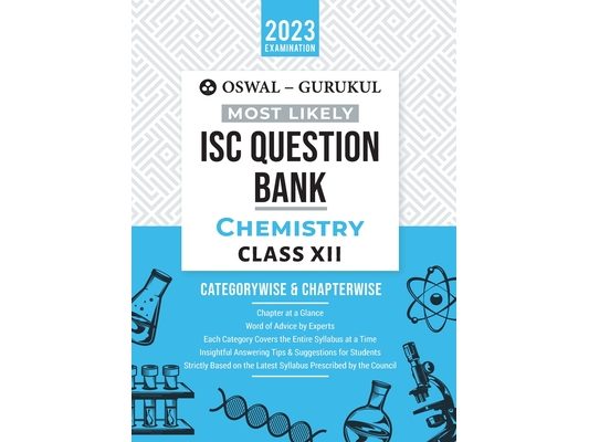 Oswal - Gurukul Chemistry Most Likely Question Bank: ISC Class 12 for 2023 Exam