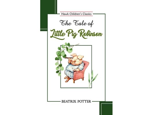 The Tale of Little Pig Robinson