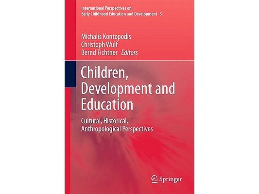 Children, Development and Education: Cultural, Historical, Anthropological Perspectives
