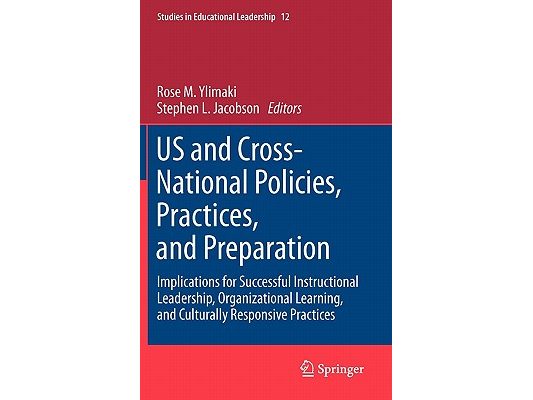 Us and Cross-National Policies, Practices, and Preparation: Implications for Successful Instructional Leadership, Organizational Learning, and Cultura