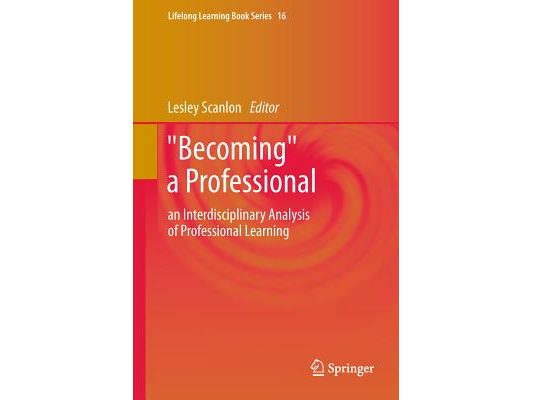 "Becoming" a Professional: An Interdisciplinary Analysis of Professional Learning