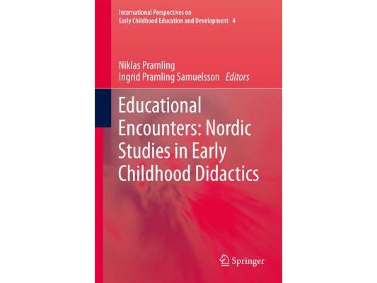 Educational Encounters: Nordic Studies in Early Childhood Didactics