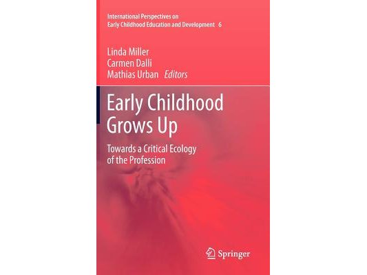 Early Childhood Grows Up: Towards a Critical Ecology of the Profession