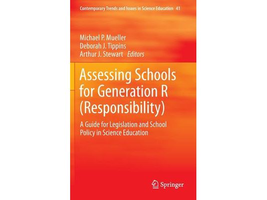Assessing Schools for Generation R (Responsibility): A Guide for Legislation and School Policy in Science Education