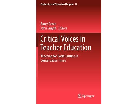 Critical Voices in Teacher Education: Teaching for Social Justice in Conservative Times