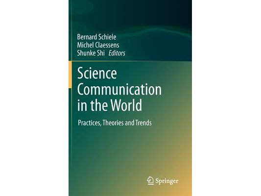 Science Communication in the World: Practices, Theories and Trends