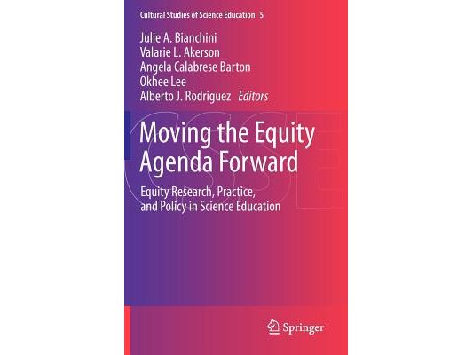 Moving the Equity Agenda Forward: Equity Research, Practice, and Policy in Science Education