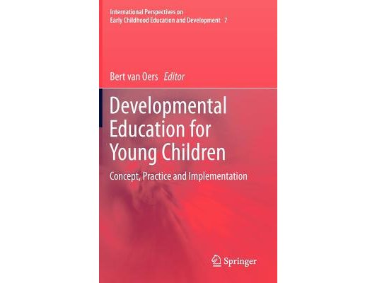 Developmental Education for Young Children: Concept, Practice and Implementation