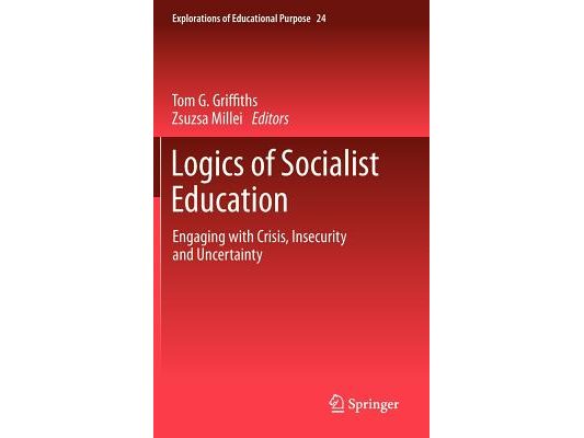 Logics of Socialist Education: Engaging with Crisis, Insecurity and Uncertainty
