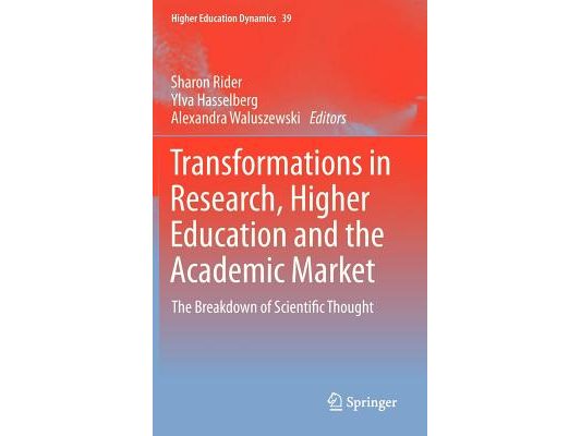 Transformations in Research, Higher Education and the Academic Market: The Breakdown of Scientific Thought