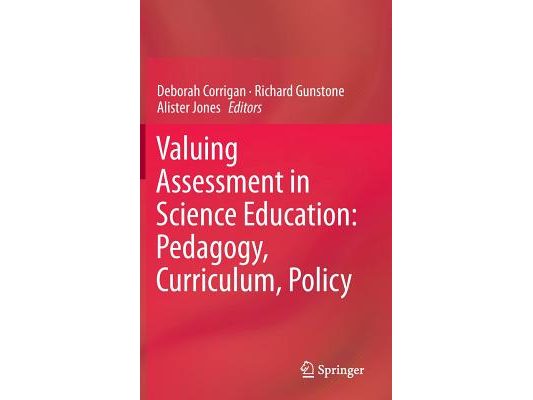 Valuing Assessment in Science Education: Pedagogy, Curriculum, Policy