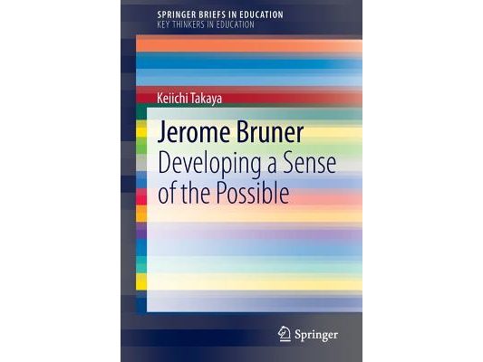 Jerome Bruner: Developing a Sense of the Possible