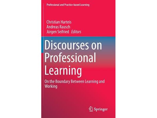 Discourses on Professional Learning: On the Boundary Between Learning and Working