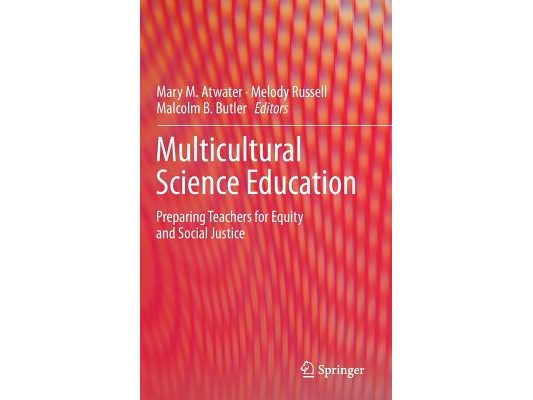 Multicultural Science Education: Preparing Teachers for Equity and Social Justice