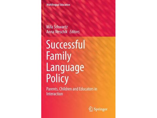 Successful Family Language Policy: Parents, Children and Educators in Interaction