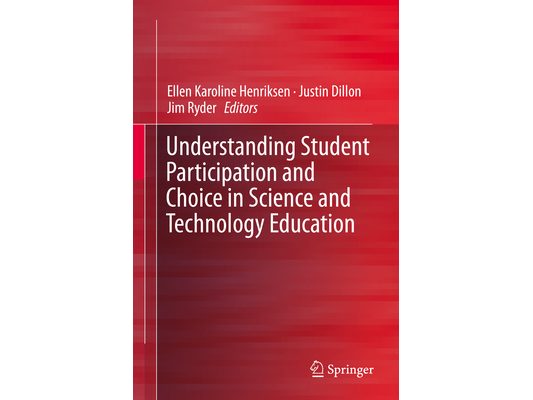 Understanding Student Participation and Choice in Science and Technology Education