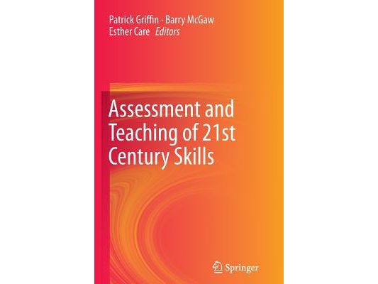 Assessment and Teaching of 21st Century Skills
