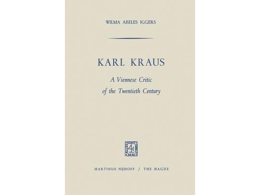 Karl Kraus: A Viennese Critic of the Twentieth Century