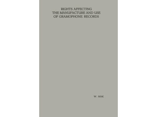 Rights Affecting the Manufacture and Use of Gramophone Records