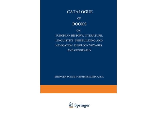 Catalogue of Books on European History, Literature, Linguistics, Shipbuilding and Navigation, Theology, Voyages and Geography
