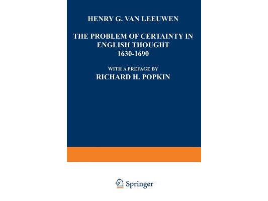 The Problem of Certainty in English Thought 1630-1690