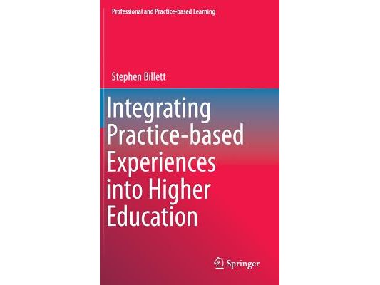 Integrating Practice-Based Experiences Into Higher Education