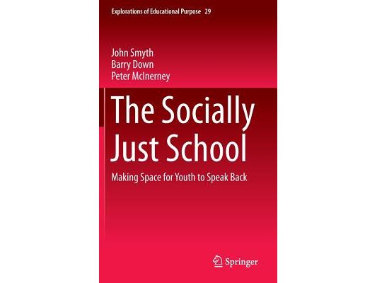 The Socially Just School: Making Space for Youth to Speak Back