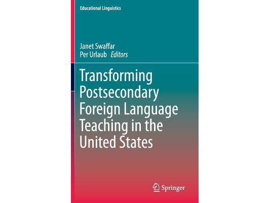 Transforming Postsecondary Foreign Language Teaching in the United States