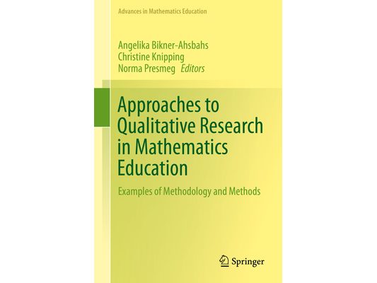Approaches to Qualitative Research in Mathematics Education: Examples of Methodology and Methods
