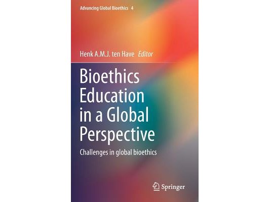 Bioethics Education in a Global Perspective: Challenges in Global Bioethics