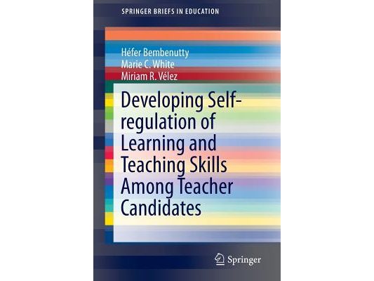 Developing Self-Regulation of Learning and Teaching Skills Among Teacher Candidates