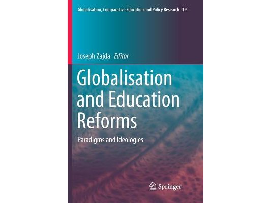 Globalisation and Education Reforms: Paradigms and Ideologies