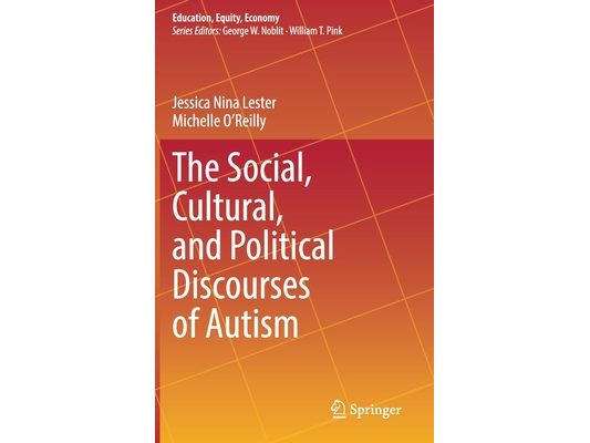 The Social, Cultural, and Political Discourses of Autism