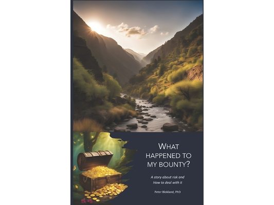 What happened to my bounty?: An inspiring story about the art of risk management according to ISO 31000