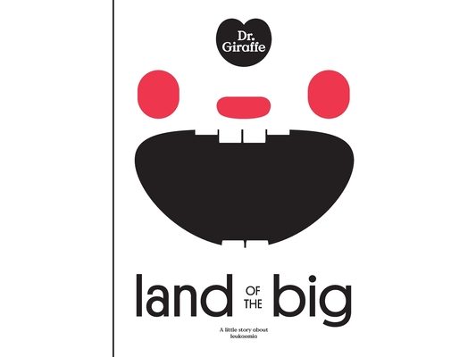 Dr. Giraffe: Land of the Big: a little story about leukaemia