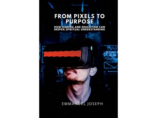 From Pixels to Purpose, How Gaming and Education Can Deepen Spiritual Understanding