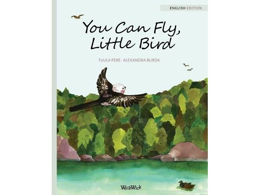 You Can Fly, Little Bird