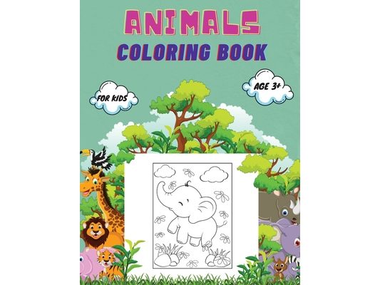 Animals Coloring Book For Kids age 3+: Animals Coloring Book for Toddlers, Kindergarten and Preschool Age: Big book of Wild and Domestic Animals, Bird