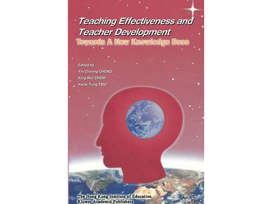 Teaching Effectiveness and Teacher Development: Towards a New Knowledge Base