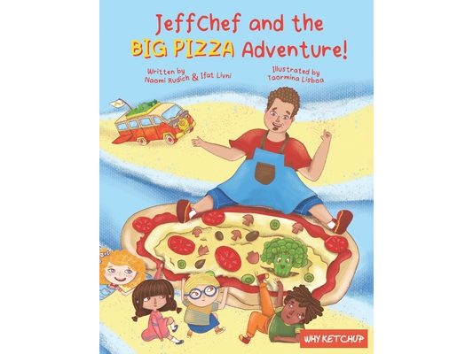 JeffChef and the BIG PIZZA Adventure!: A tasty journey of friendship and food-with a recipe inside!