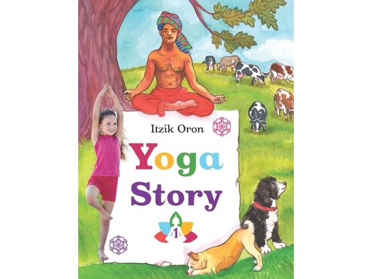 Yoga Story: Fun and inspiring stories to help kids learn and practice Yoga