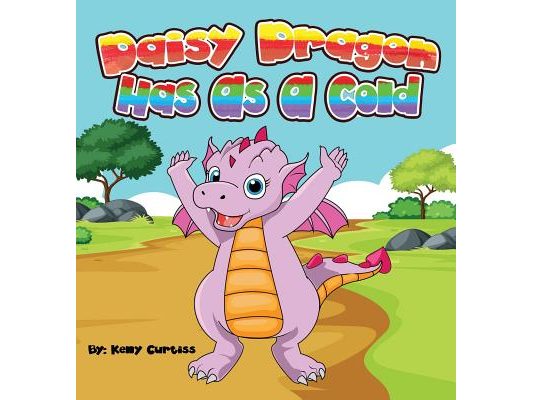 Daisy Dragon Has As A Cold: bedtime books for kids