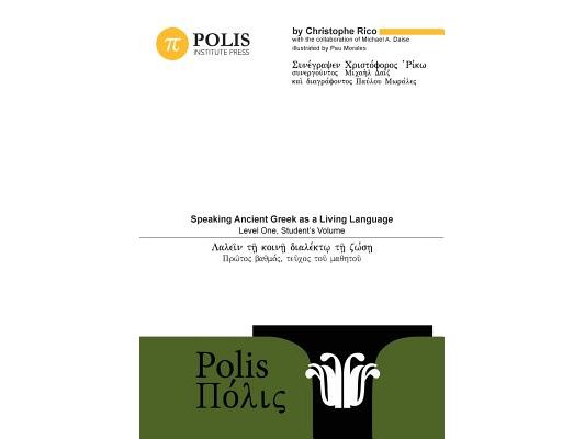 Polis: Speaking Ancient Greek as a Living Language, Level One, Student's Volume