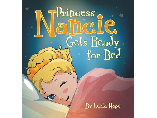 Princess Nancie Gets Ready for Bed: bedtime books for kids