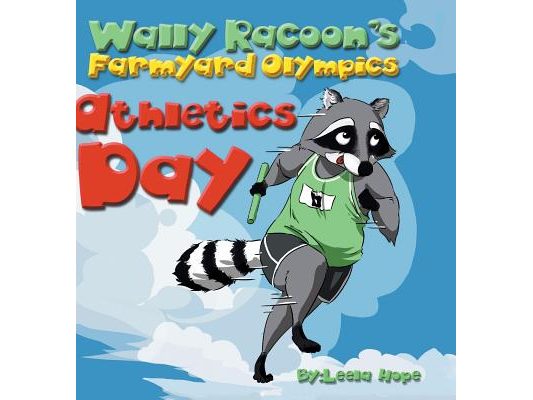 Wally Raccoon's Farmyard Olympics - Athletics Day: bedtime books for kids