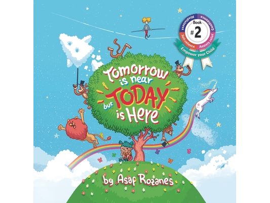 Tomorrow Is Near But Today Is Here: (Childrens books about Anxiety/Sleep disorders/ADHD/Stress Relief, Picture Books, Preschool Books, Ages 3 5, Baby