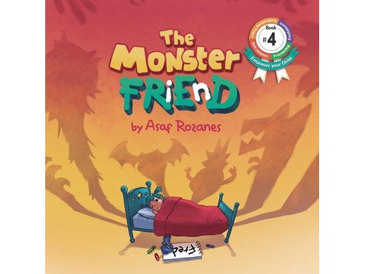 The Monster Friend: Help Children and Parents Overcome their Fears. (Bedtimes Story Fiction Children's Picture Book Book 4): Face your fears and make