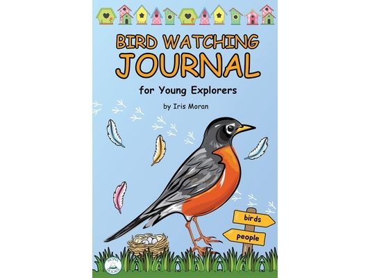 Birdwatching Journal for Kids: for Young Explorers