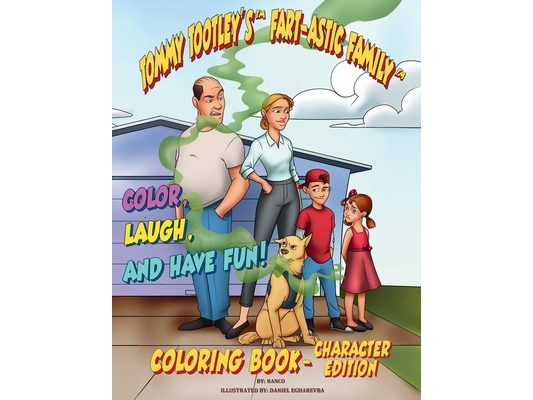 The Tootley's Fart-astic Coloring Book - Character Edition: 50 Fart-astic Poses of the Tootley Family and Friends to Color!