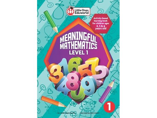 Little Ones Eduworld Meaningful Mathematics Level 1: Activity-based Learning Book for Children Ages 4, 5 and 6 Years Old